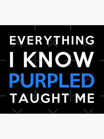 Everything I Know - Purpled Tapestry Official Purpled Merch